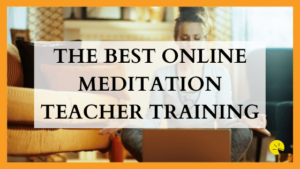 The Best Online Meditation Teacher Training